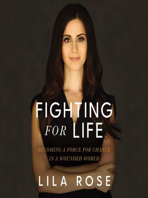 Title details for Fighting for Life by Lila  Rose - Available